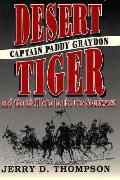 Desert Tiger Captain Paddy Graydon & Civil War in the Far Southwest