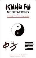 Kung Fu Meditations & Chinese Proverbial