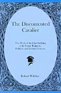 Discontented Cavalier The Work of Sir John Suckling in Its Social Religious Political & Literary Contexts