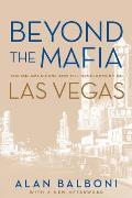 Beyond the Mafia Italian Americans & the Development of Las Vegas