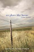 No Place Like Home: Notes from a Western Life