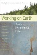 Working on Earth: Class and Environmental Justice