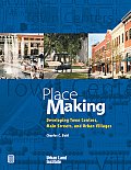 Place Making Developing Town Centers Main Streets & Urban Villages