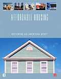 Affordable Housing: Designing an American Asset