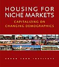 Housing for Niche Markets: Capitalizing on Changing Demographics