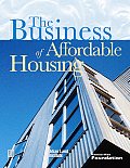 The Business of Affordable Housing: Ten Developers' Perspectives