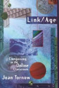 Link/Age: Composing in the Online Classroom