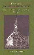 Building the Goodly Fellowship of Faith: A History of the Episcopal Church in Utah, 1867-1996
