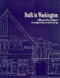 Built in Washington 12000 Years of Pacific Northwest Archaeological Sites & Historic Buildings