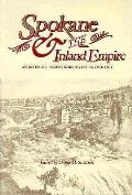 Spokane & the Inland Empire an Interior Pacific Northwest Anthology