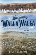 Becoming Walla Walla