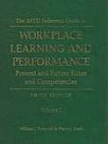 ASTD Reference Guide to Workplace Learning & Performance Volume I Present & Future Roles & Competencies