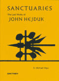 Sanctuaries The Last Works John Hejduk
