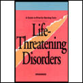 Life Threatening Disorders
