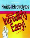 Fluids & Electrolytes Made Incredibly Easy