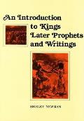 An Introduction to Kings, Later Prophets, and Writings