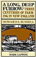 A Long, Deep Furrow: Three Centuries of Farming in New England