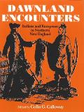 Dawnland Encounters: Indians and Europeans in Northern New England