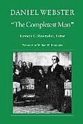 Daniel Webster, The Completest Man: Documents from the Papers of Daniel Webster