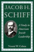 Jacob H Schiff A Study In American Jewis