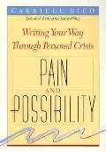 Pain & Possibility Writing Your Way Thro