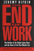 End Of Work The Decline Of The Global La