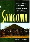 Sangoma My Odyssey Into The Spirit World
