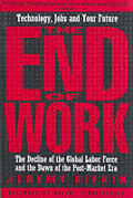 End Of Work The Decline Of The Global Labor Force & the Dawn of the Post Market Era