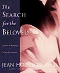 The Search for the Beloved: Journeys in Mythology & Sacred Psychology
