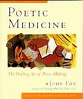 Poetic Medicine The Healing Art of Poem Making