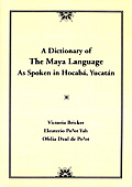 Dictionary of the Maya Language: As Spoken in Hocaba Yucatan