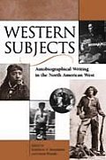 Western Subjects Autobiographical Writing in North American West
