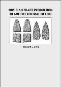 Obsidian Craft Production in Ancient Central Mexico: Archaeological Research at Xochicalco