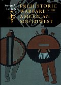 Prehistoric Warfare in the American Southwest