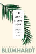 The Gospel of God's Reign: Living for the Kingdom of God