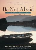 Be Not Afraid Overcoming The Fear Of Dea
