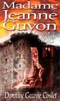 Madame Jeanne Guyon Child of Another World