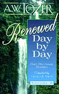 A W Tozer Renewed Day By Day Volume 2 A Daily Devotional