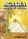 Agasha Master of Wisdom His Philosophy & Teachings