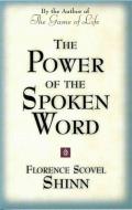 The Power of the Spoken Word: Teachings of Florence Scovel Shinn