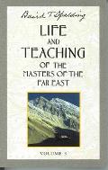 Life & Teaching of the Masters of the Far East Volume 3