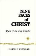 Nine Faces of Christ A Narrative of Nine Great Mystic Initiations of Joseph Bar Joseph In