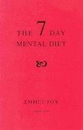 The Seven Day Mental Diet (02): How to Change Your Life in a Week