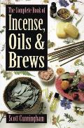 Complete Book Of Incense Oils & Brews
