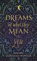 Dreams & What They Mean to You Dreams & What They Mean to You
