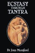 Ecstasy Through Tantra Ecstasy Through Tantra