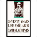 Seventy Years Of Life & Labor An Autobio
