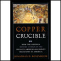Copper Crucible How The Arizona Miners S