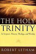 Holy Trinity In Scripture History Theology & Worship