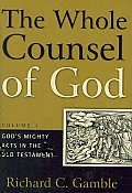 The Whole Counsel of God: God's Mighty Acts in the Old Testament